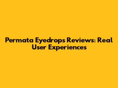 Permata Eyedrops Reviews: Real User Experiences