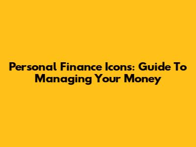 Personal Finance Icons: Guide To Managing Your Money