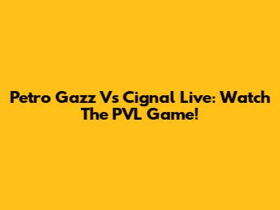 Petro Gazz Vs Cignal Live: Watch The PVL Game!