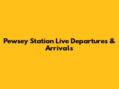 Pewsey Station Live Departures & Arrivals