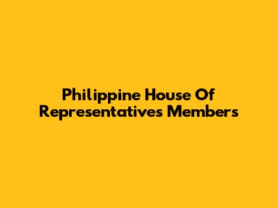 Philippine House Of Representatives Members