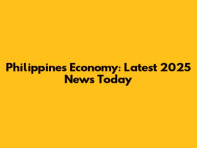 Philippines Economy: Latest 2025 News Today