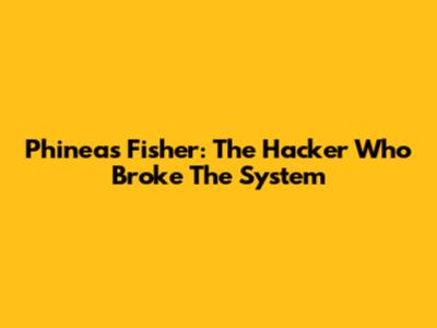 Phineas Fisher: The Hacker Who Broke The System