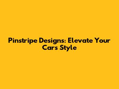 Pinstripe Designs: Elevate Your Car's Style