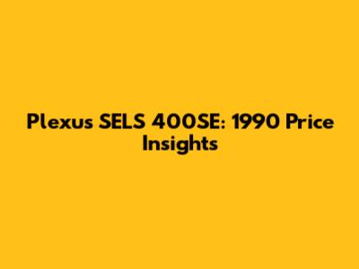Plexus SELS 400SE: 1990 Price Insights