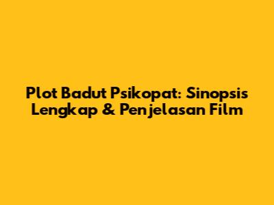 Plot Badut Psikopat: Sinopsis Lengkap & Penjelasan Film