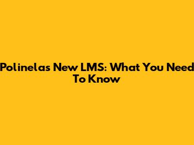 Polinela's New LMS: What You Need To Know