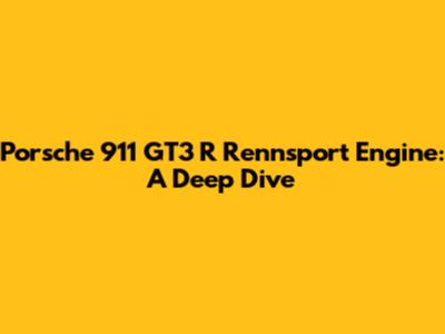 Porsche 911 GT3 R Rennsport Engine: A Deep Dive