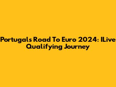 Portugal's Road To Euro 2024: ILive Qualifying Journey