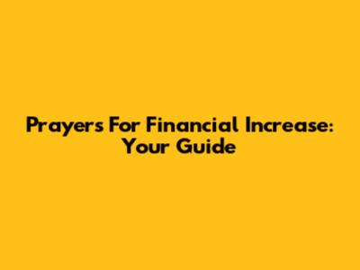 Prayers For Financial Increase: Your Guide