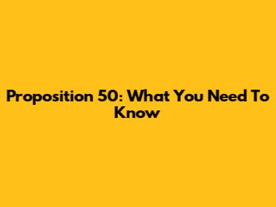 Proposition 50: What You Need To Know