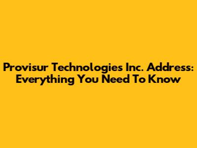 Provisur Technologies Inc. Address: Everything You Need To Know