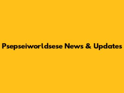 Psepseiworldsese News & Updates