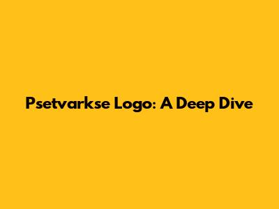 Psetvarkse Logo: A Deep Dive