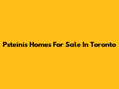 Psteinis Homes For Sale In Toronto