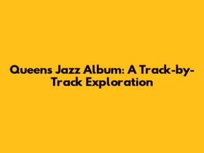 Queen's Jazz Album: A Track-by-Track Exploration