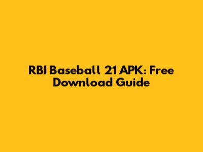RBI Baseball 21 APK: Free Download Guide