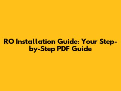 RO Installation Guide: Your Step-by-Step PDF Guide