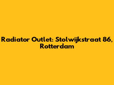 Radiator Outlet: Stolwijkstraat 86, Rotterdam
