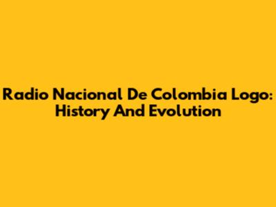 Radio Nacional De Colombia Logo: History And Evolution