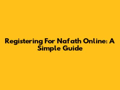 Registering For Nafath Online: A Simple Guide