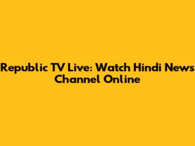 Republic TV Live: Watch Hindi News Channel Online