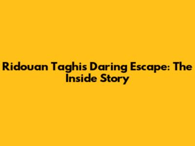 Ridouan Taghi's Daring Escape: The Inside Story