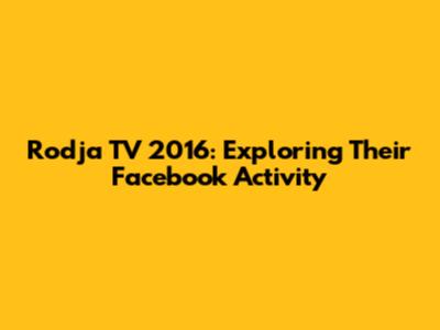 Rodja TV 2016: Exploring Their Facebook Activity