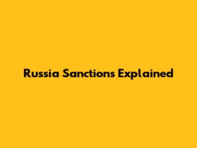 Russia Sanctions Explained