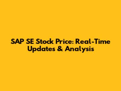 SAP SE Stock Price: Real-Time Updates & Analysis