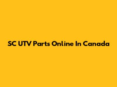 SC UTV Parts Online In Canada