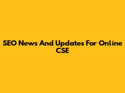 SEO News And Updates For Online CSE