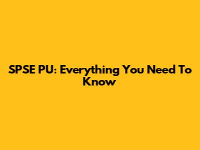 SPSE PU: Everything You Need To Know