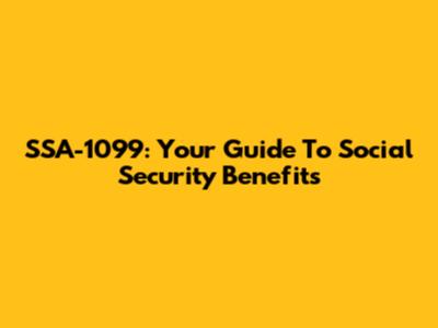 SSA-1099: Your Guide To Social Security Benefits