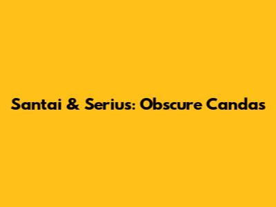 Santai & Serius: Obscure Candas