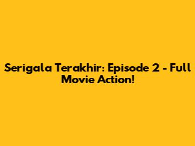 Serigala Terakhir: Episode 2 - Full Movie Action!