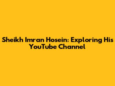 Sheikh Imran Hosein: Exploring His YouTube Channel