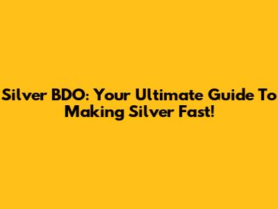 Silver BDO: Your Ultimate Guide To Making Silver Fast!