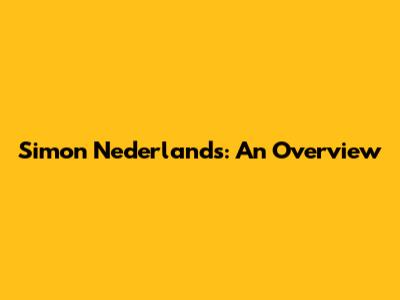 Simon Nederlands: An Overview