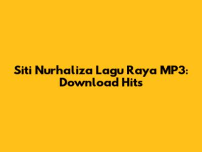 Siti Nurhaliza Lagu Raya MP3: Download Hits