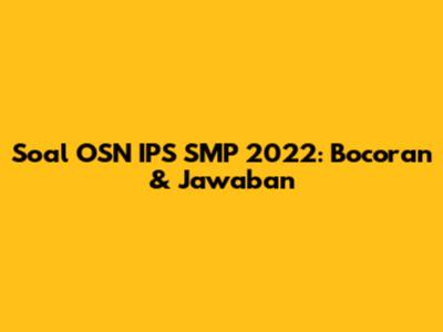 Soal OSN IPS SMP 2022: Bocoran & Jawaban