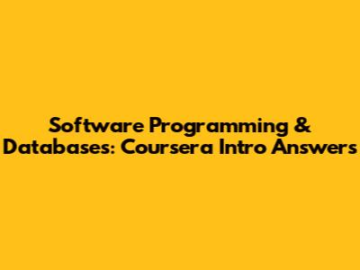 Software Programming & Databases: Coursera Intro Answers
