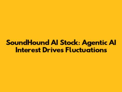 SoundHound AI Stock: Agentic AI Interest Drives Fluctuations
