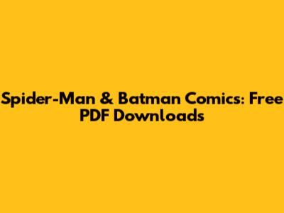 Spider-Man & Batman Comics: Free PDF Downloads