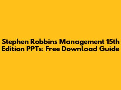 Stephen Robbins Management 15th Edition PPTs: Free Download Guide