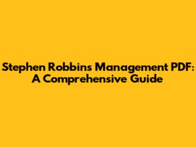 Stephen Robbins Management PDF: A Comprehensive Guide