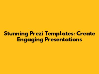 Stunning Prezi Templates: Create Engaging Presentations