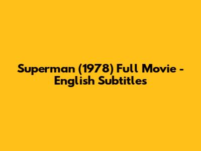 Superman (1978) Full Movie - English Subtitles