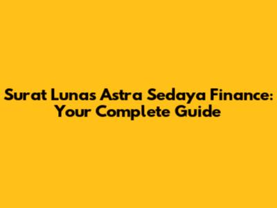 Surat Lunas Astra Sedaya Finance: Your Complete Guide