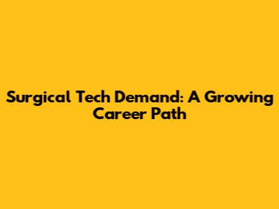 Surgical Tech Demand: A Growing Career Path